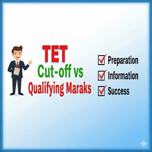 TET Qualifying vs Cut-off marks Exam- Comparison with Success Tips